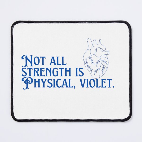 Item preview, "...not all strength is physical violet." -fourth wing, rebecca yarros designed and sold by madebysam :).