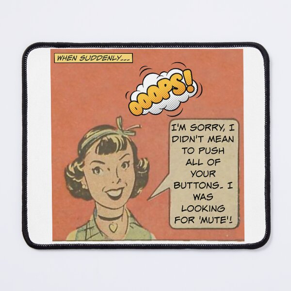 Item preview, Didn't Mean To Push All Your Buttons! - Office/Women's Humor designed and sold by SSustainable.