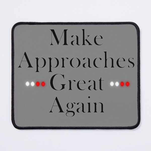 Item preview, Make Approaches Great Again designed and sold by Dingo-Digital.