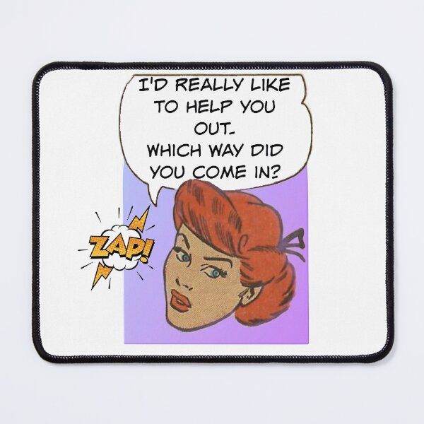 Item preview, I'd Really Like to Help You Out! - Office/Women's Humor designed and sold by SSustainable.