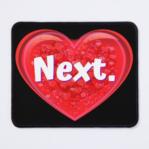 Item preview, HEART: Next. - funny valentines signs designed and sold by DesignsFromTW-S.