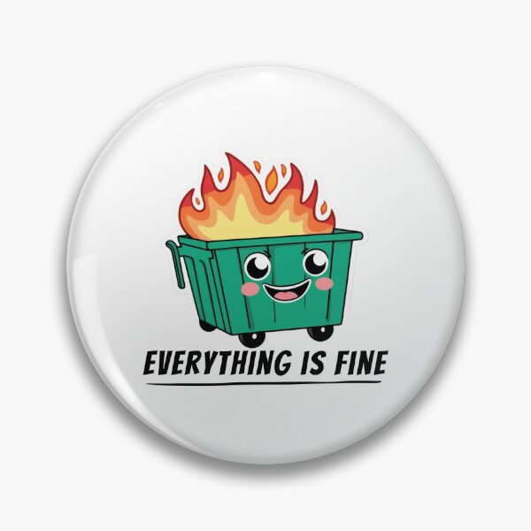 Item preview, Cute "Everything Is Fine" Dumpster Fire designed and sold by LOLThreads.