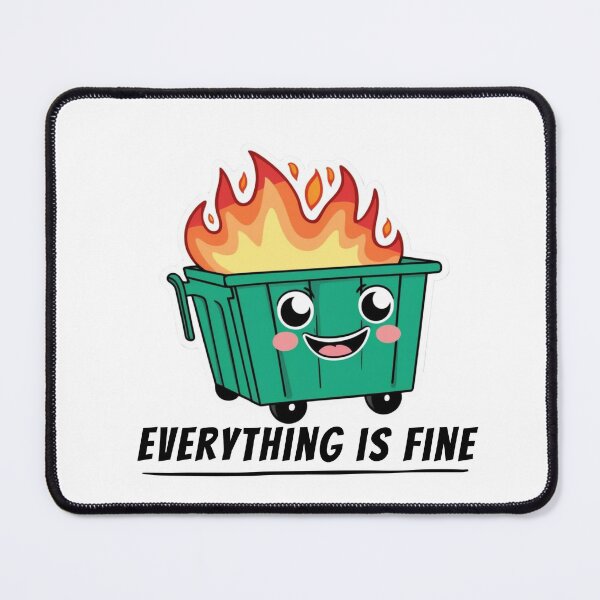 Item preview, Cute "Everything Is Fine" Dumpster Fire designed and sold by LOLThreads.