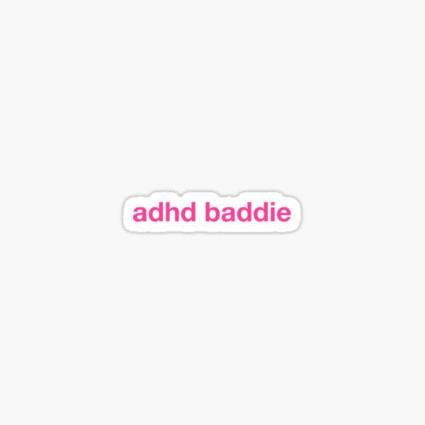ADHD baddie Sticker