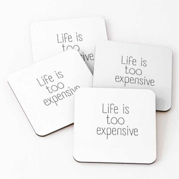Item preview, "Life Is Too Expensive – Relatable Humor Design" designed and sold by Carmen Gomez.