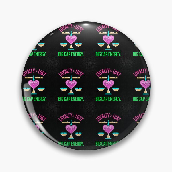 Item preview, Loyalty > Lust Big Cap Energy. designed and sold by gogettadriptees.