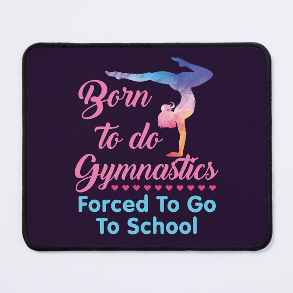 Item preview, Born to Do Gymnastics Forced to Go to School  designed and sold by jaygo.