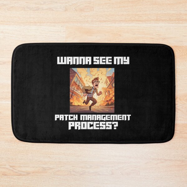 Item preview, Wanna See My Patch Management Process? – Funny IT Humor Design designed and sold by Teacher2Nerds.