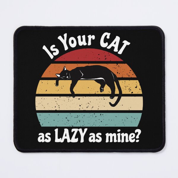 Item preview, Lazy Cat Club - Is Your Cat as Lazy as Mine? White Text designed and sold by FaeryNuff.