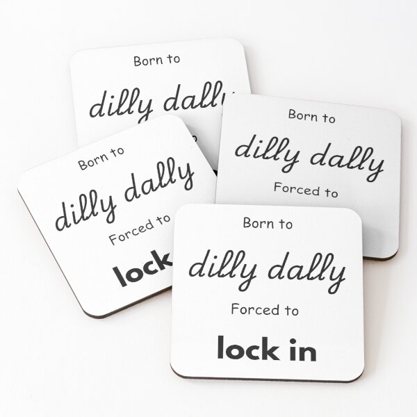 Item preview, Born to dilly dally, forced to lock in designed and sold by awwwwww.