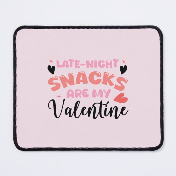 Item preview, Last-Night Snacks Are My Valentine - Funny Valentine's Day Design designed and sold by Merch Alchemy.
