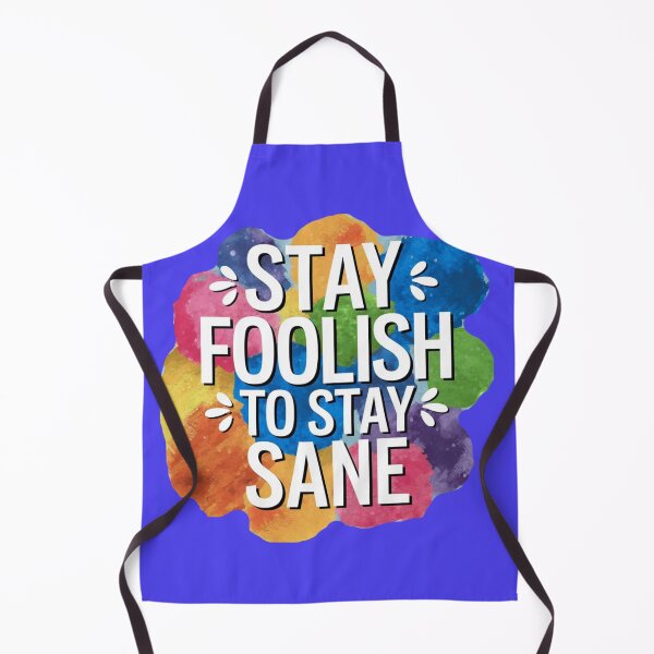 Item preview, Stay foolish to stay sane designed and sold by nimmitrends.