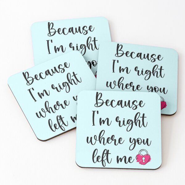 Item preview, Right Where You Left Me designed and sold by Fanverse Merchandise.