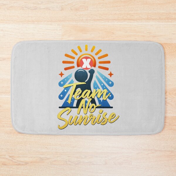 Item preview, Team No Sunrise designed and sold by Bliss Find And Design.