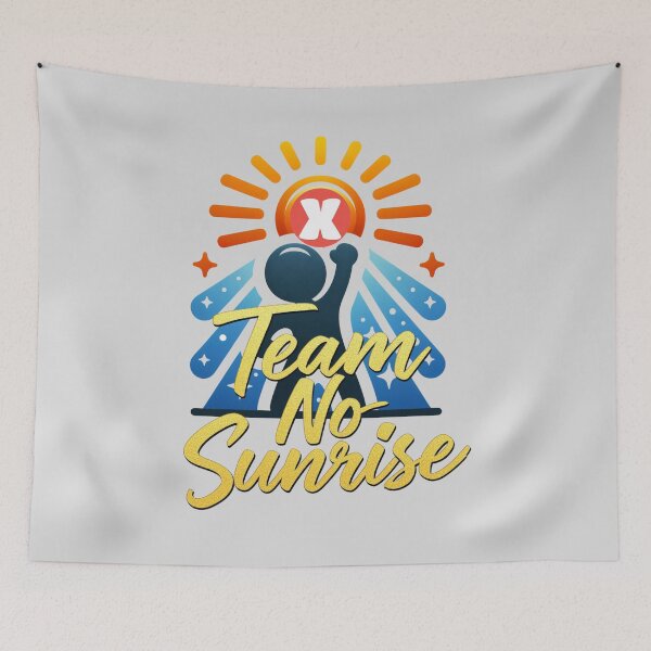 Item preview, Team No Sunrise designed and sold by Bliss Find And Design.