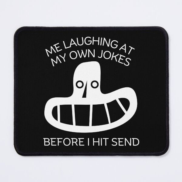 Item preview, Me laughing at my own jokes designed and sold by Peerless-Prime.