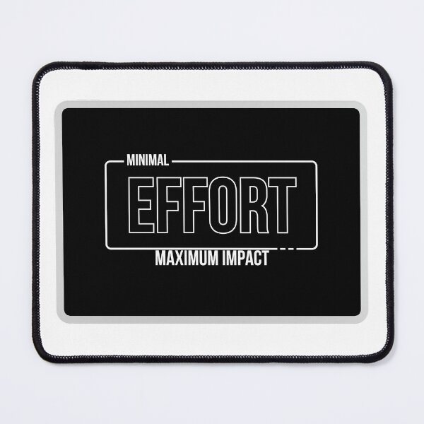 Item preview, Minimal effort, maximum impact. designed and sold by PapaMatrix.