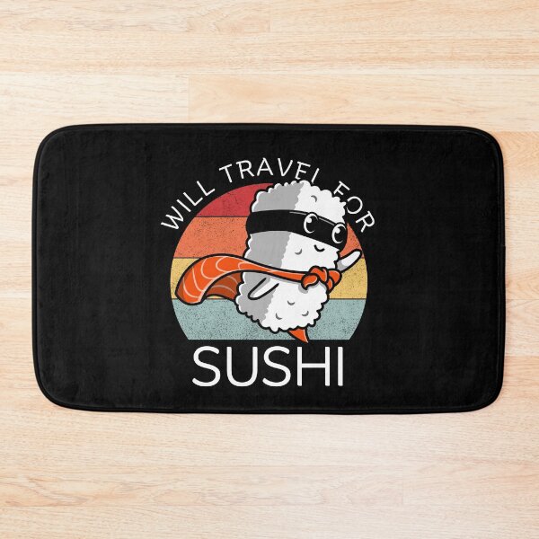 Item preview, Will travel for sushi designed and sold by Peerless-Prime.