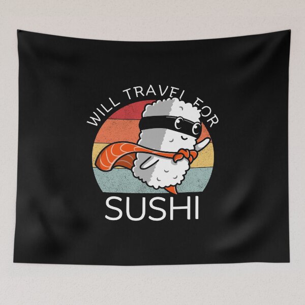 Item preview, Will travel for sushi designed and sold by Peerless-Prime.