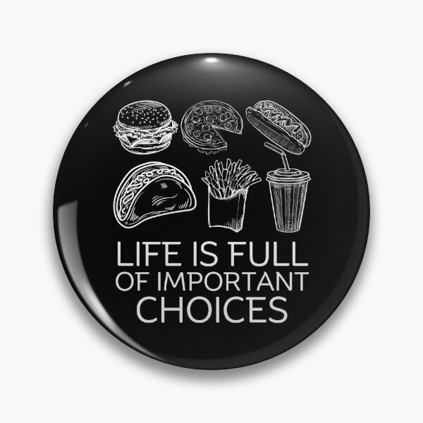 Item preview, Life is full of important choices designed and sold by Peerless-Prime.