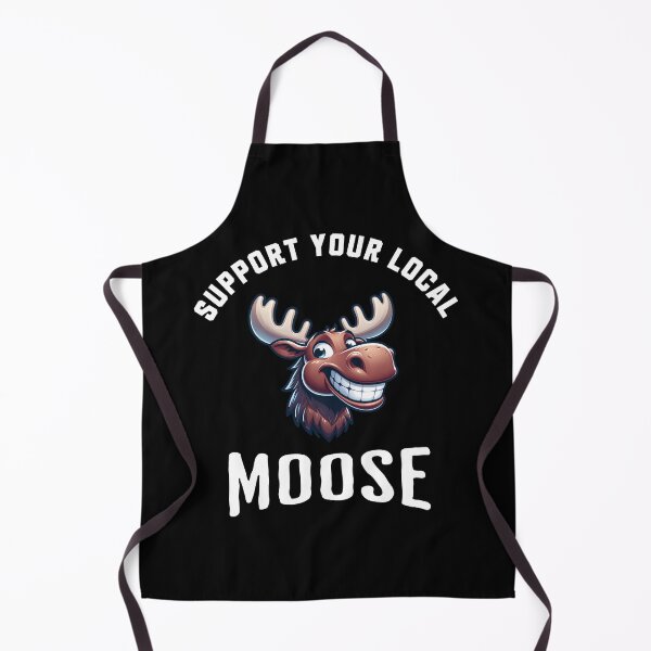 Item preview, Support Your Local Moose designed and sold by LegendaryDesigns.