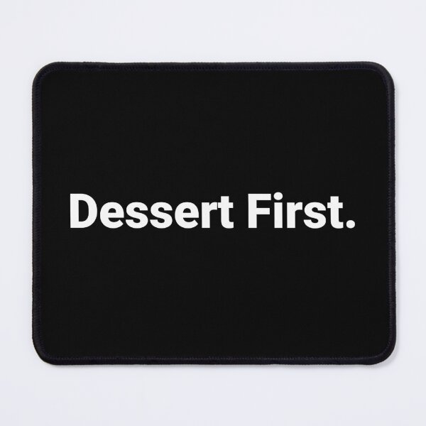 Item preview, Dessert First. designed and sold by Text-based T-Shirts and Gifts.