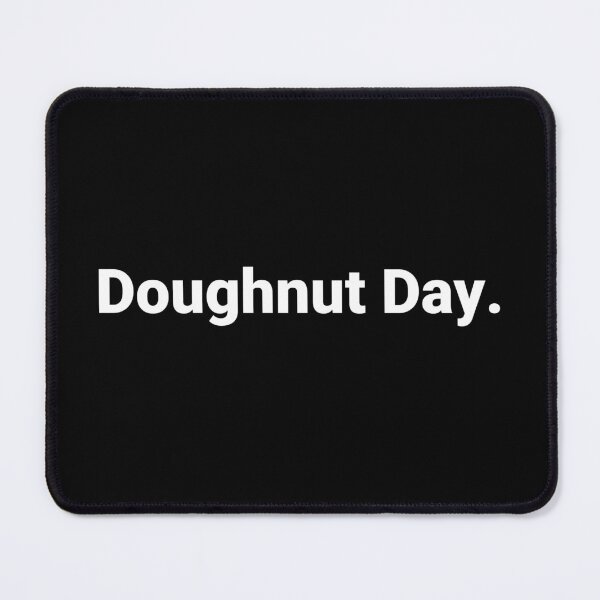 Item preview, Doughnut Day. designed and sold by Text-based T-Shirts and Gifts.