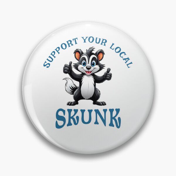 Item preview, Support Your Local Skunk designed and sold by LegendaryDesigns.