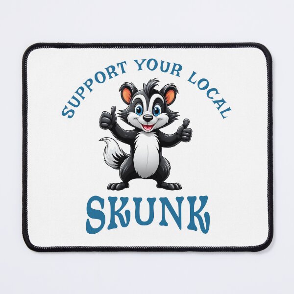 Item preview, Support Your Local Skunk designed and sold by LegendaryDesigns.