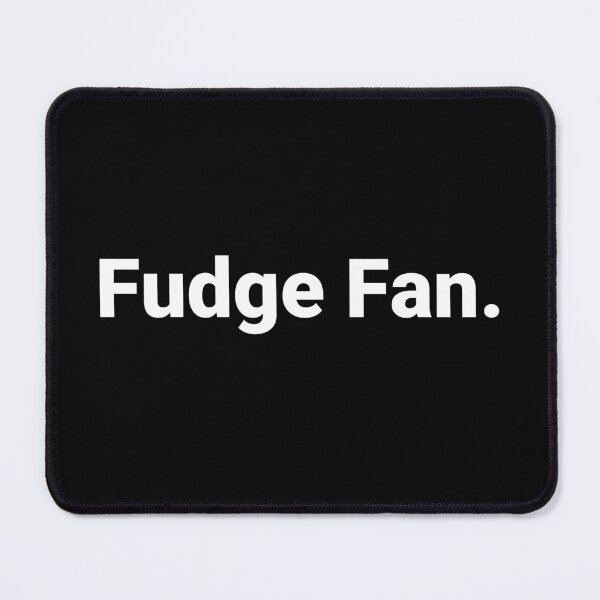 Item preview, Fudge Fan. designed and sold by Text-based T-Shirts and Gifts.