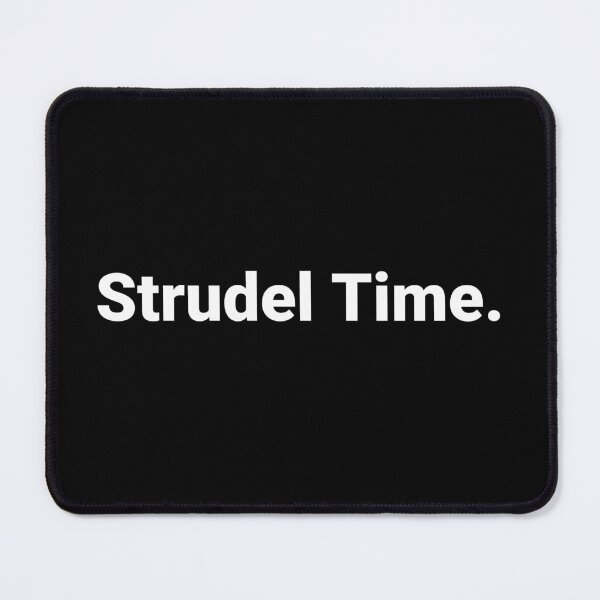 Item preview, Strudel Time. designed and sold by Text-based T-Shirts and Gifts.