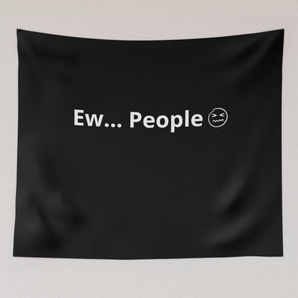 Item preview, Ew People - Funny Gift designed and sold by CherryKaJa.