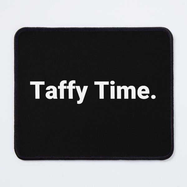 Item preview, Taffy Time. designed and sold by Text-based T-Shirts and Gifts.