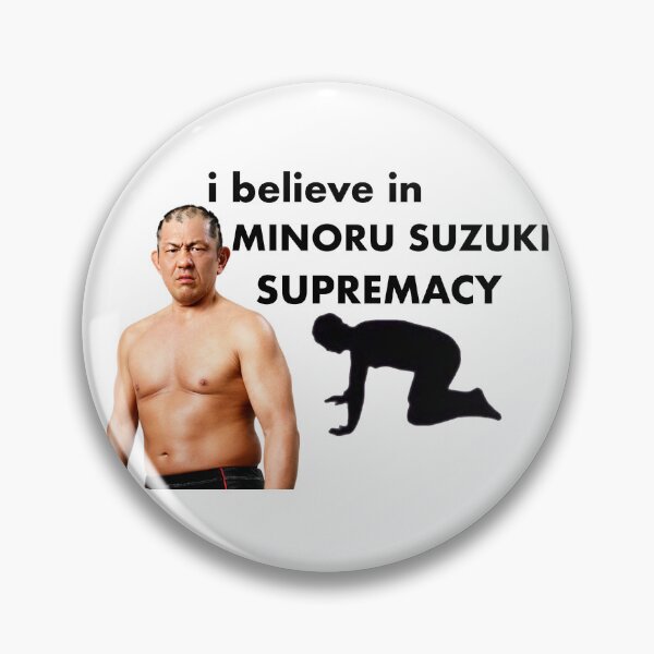 Item preview, I Believe in Minoru Suzuki Supremacy - Minoru Suzuki designed and sold by spicyseabass.