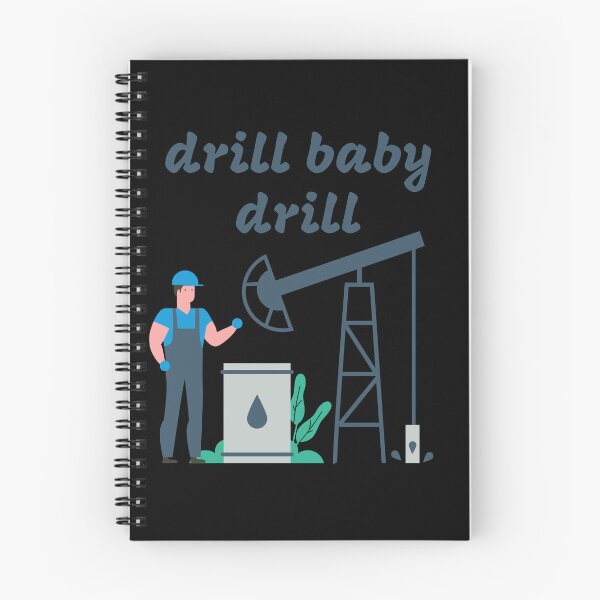 Item preview, drill baby drill designed and sold by EuropeanPrints.