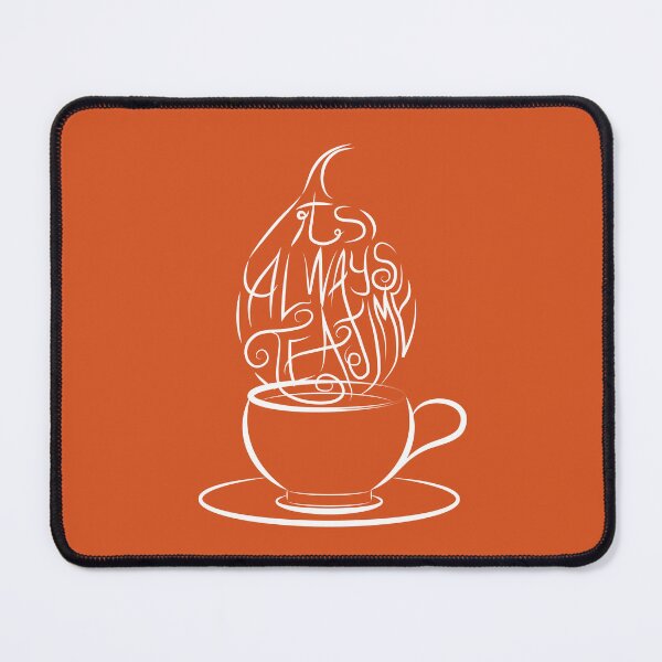 Item preview, It's Always Tea Time (light tea coloured backgrounds)  designed and sold by Markadesign.