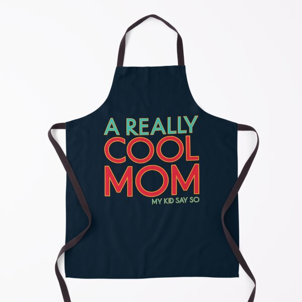 Item preview, A Really Cool Mom My Kid Say So Funny Mom Quote designed and sold by TheSassyNoble.