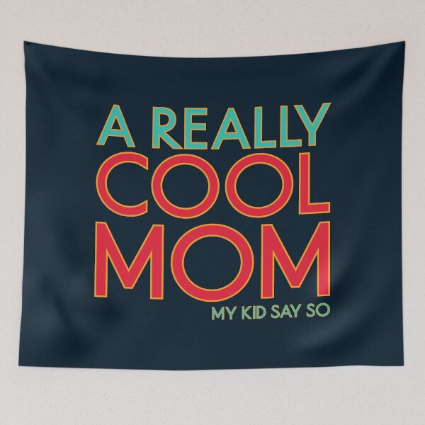Item preview, A Really Cool Mom My Kid Say So Funny Mom Quote designed and sold by TheSassyNoble.