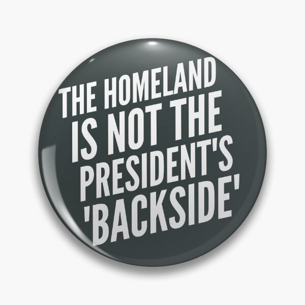 Item preview, The Homeland is Not the President's Backside designed and sold by cabana.space.