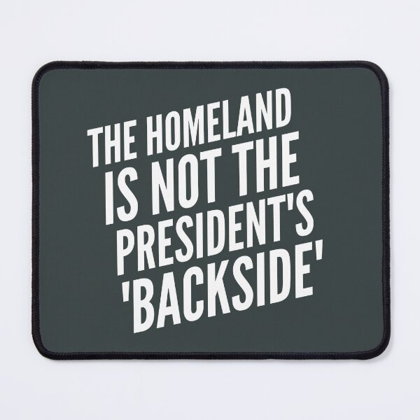 Item preview, The Homeland is Not the President's Backside designed and sold by cabana.space.