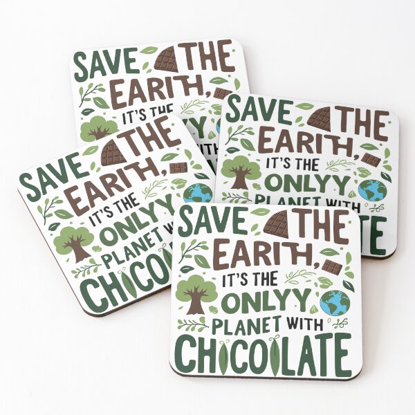 Item preview, Save the Earth, It's the Only Planet with Chocolate designed and sold by bheru4u.