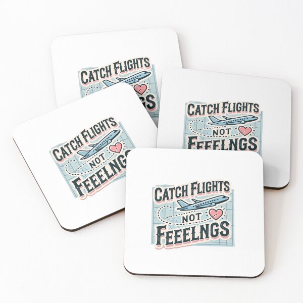 Item preview, Catch Flights, Not Feelings – Fun Travel Design designed and sold by Designeerguy.
