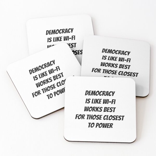 Item preview, Democracy is like Wi-Fi—works best for those closest to power. designed and sold by politicfun.