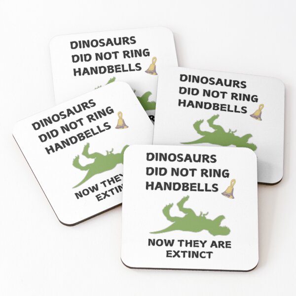 Item preview, Dinosaurs did not ring handbells. Now they are extinct designed and sold by CelticClapper.
