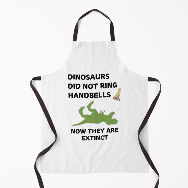Item preview, Dinosaurs did not ring handbells. Now they are extinct designed and sold by CelticClapper.