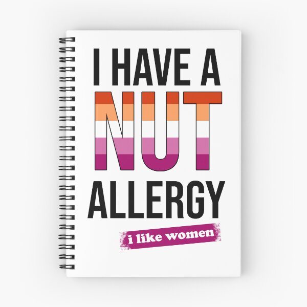 Item preview, I have a nut allergy i like women Lesbian Gay Pride LGBTQ Funny Lesbian Saying designed and sold by House Sparrow.