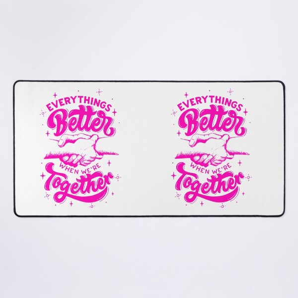 Item preview, Everything's Better When We're Together Inspiring Motivational Quotes and Sayings Positive Words designed and sold by Matt_Smith.