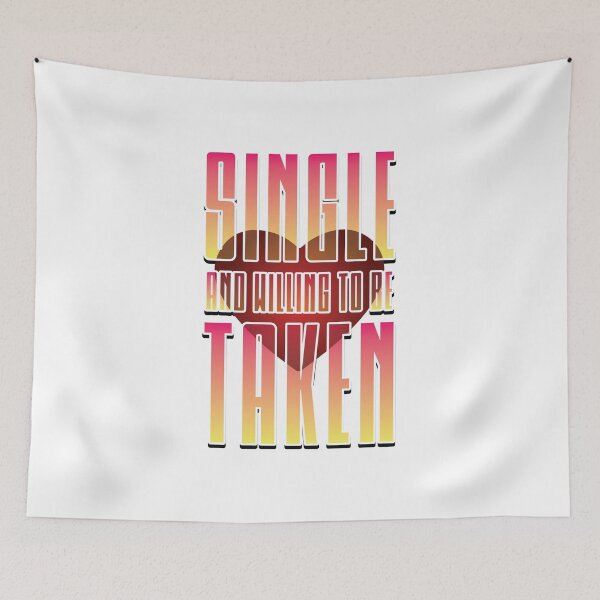 Item preview, Single And Willing To Be Taken - Funny Valentines designed and sold by Whimsical  Thinker.