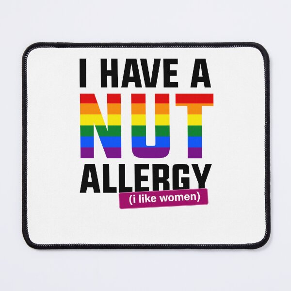 Item preview, I have a nut allergy i like women Lesbian Gay Pride LGBTQ Funny Lesbian Saying designed and sold by House Sparrow.