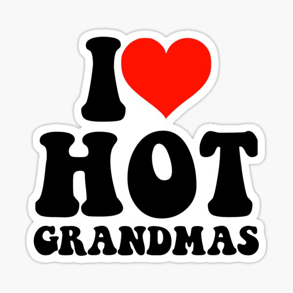 Item preview, I Love Hot Grandmas - Proud Grandma Love designed and sold by loxumaart.